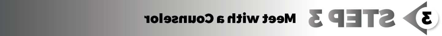 Step 3 Meet with a Counselor